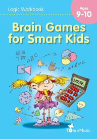Title: Brain Games for Smart Kids: Math and Logic Puzzles, Author: Tamara Fonteyn
