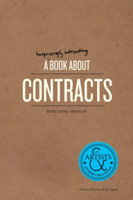 Title: A Surprisingly Interesting Book About Contracts: For Artists & Other Creatives, Author: Sarah Conley Odenkirk