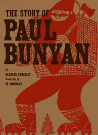 Title: The Story of Paul Bunyan, Author: Barbara Emberley