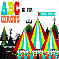 Title: ABC is for Circus: Mini Board Book, Author: Patrick Hruby