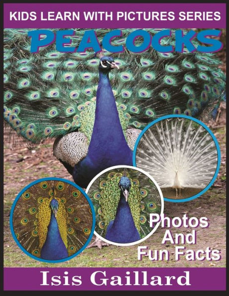 Peacocks: Photos and Fun Facts for Kids