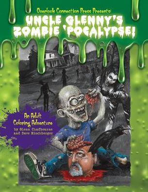 Uncle Glenny's Zombie 'pocalypse - An Adult Coloring Adventure Paperback