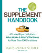 The Supplement Handbook: A Trusted Expert's Guide to What Works & What's Worthless for More Than 100 Conditions