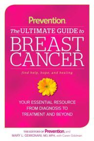 Title: Prevention The Ultimate Guide to Breast Cancer: Your Essential Resource from Diagnosis to Treatment and Beyond, Author: Caren Goldman