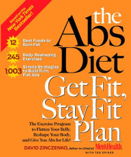 Title: The Abs Diet Get Fit, Stay Fit Plan: The Exercise Program to Flatten Your Belly, Reshape Your Body, and Give You Abs for Life!, Author: David Zinczenko