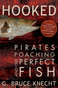 Title: Hooked: Pirates, Poaching, and the Perfect Fish, Author: Tobias Wollschläger