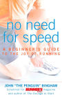 No Need for Speed: A Beginner's Guide to the Joy of Running