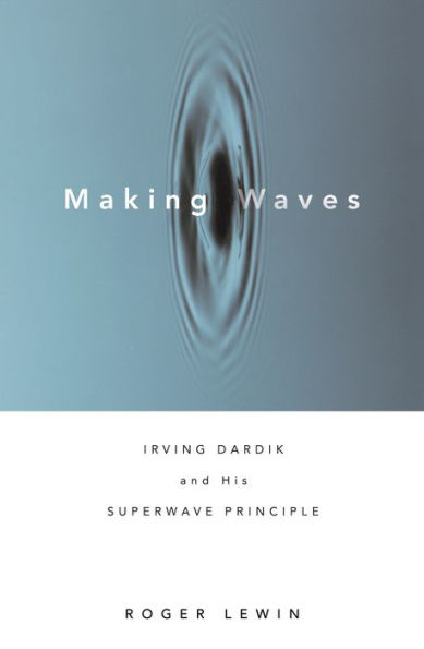 Making Waves: Irving Dardik and His Superwave Principle