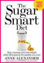 The Sugar Smart Diet: Stop Cravings and Lose Weight While Still Enjoying the Sweets You Love!