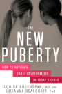 The New Puberty: How to Navigate Early Development in Today's Girls