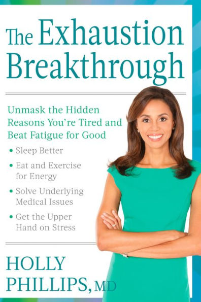 The Exhaustion Breakthrough: Unmask the Hidden Reasons You're Tired and Beat Fatigue for Good