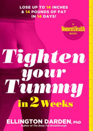 Title: Tighten Your Tummy in 2 Weeks: Lose up to 14 inches & 14 pounds of fat in 14 days!, Author: Ellington Darden PhD