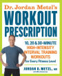 Dr. Jordan Metzl's Workout Prescription: 10, 20 & 30-minute high-intensity interval training workouts for every fitness level