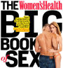 The Women's Health Big Book of Sex: Your Authoritative, Red-Hot Guide to the Sex of Your Dreams