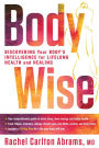 BodyWise: Discovering Your Body's Intelligence for Lifelong Health and Healing