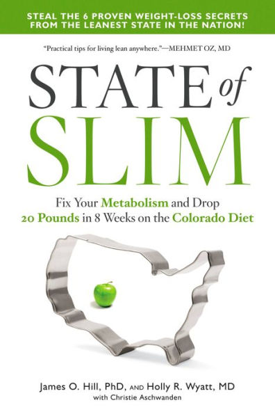 State of Slim: Fix Your Metabolism and Drop 20 Pounds in 8 Weeks on the Colorado Diet