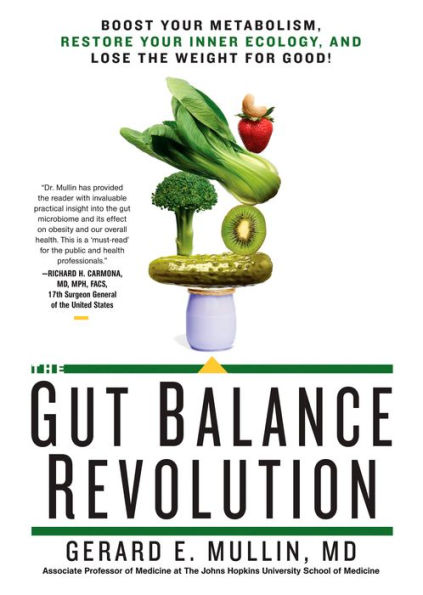 the Gut Balance Revolution: Boost Your Metabolism, Restore Inner Ecology, and Lose Weight for Good!