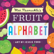 Title: Mrs. Peanuckle's Fruit Alphabet, Author: Mrs. Peanuckle