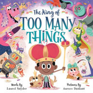 Title: The King of Too Many Things, Author: Laurel Snyder