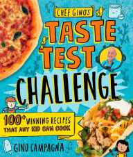 Title: Chef Gino's Taste Test Challenge: 100+ Winning Recipes That Any Kid Can Cook, Author: Patricio AMC