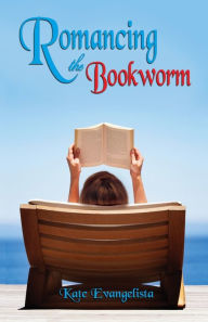 Title: Romancing the Bookworm, Author: Kate Evangelista