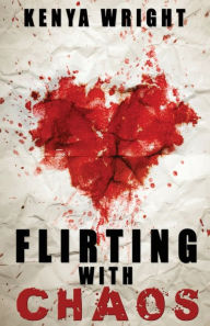 Title: Flirting with Chaos, Author: Kenya Wright