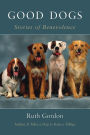 Good Dogs: Stories of Benevolence