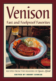 Title: Venison: Fast and Foolproof Favorites, Author: Henry Sinkus