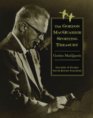 Title: The Gordon MacQuarrie Sporting Treasury, Author: Gordon MacQuarrie