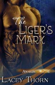 Title: The Liger's Mark, Author: Lacey Thorn