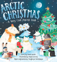 Title: Arctic Christmas: A Very Cool Pop-Up Book, Author: Janet Lawler