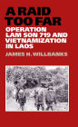 A Raid Too Far: Operation Lam Son 719 and Vietnamization in Laos