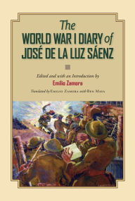 Title: The World War I Diary of José de la Luz Sáenz, Author: J. Luz Sáenz