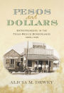 Pesos and Dollars: Entrepreneurs in the Texas-Mexico Borderlands, 1880-1940