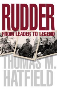 Title: Rudder: From Leader to Legend, Author: Thomas M. Hatfield