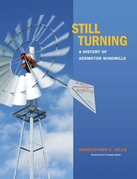 Still Turning: A History of Aermotor Windmills