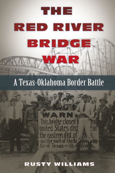 The Red River Bridge War: A Texas-Oklahoma Border Battle