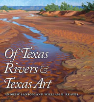 Title: Of Texas Rivers and Texas Art, Author: Andrew Sansom