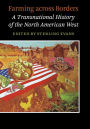 Farming across Borders: A Transnational History of the North American West