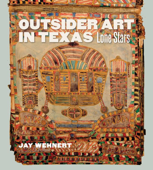 Outsider Art Texas: Lone Stars