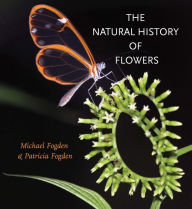 Title: The Natural History of Flowers, Author: Michael Fogden