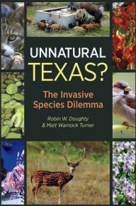 Title: Unnatural Texas?: The Invasive Species Dilemma, Author: Robin W. Doughty