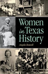 Title: Women in Texas History, Author: Angela Boswell