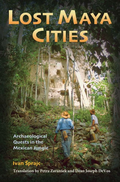 Lost Maya Cities: Archaeological Quests the Mexican Jungle