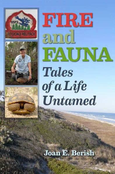 Fire and Fauna: Tales of a Life Untamed