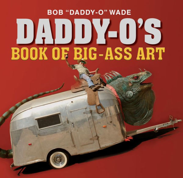 Daddy-O's Book of Big-Ass Art