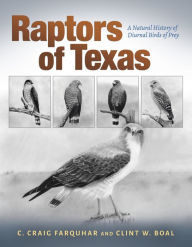 Title: Raptors of Texas: A Natural History of Diurnal Birds of Prey, Author: C. Craig Farquhar