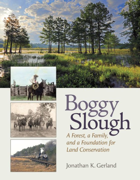 Boggy Slough: A Forest, a Family, and a Foundation for Land Conservation