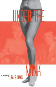 Title: Under the Mink, Author: Lisa E Davis