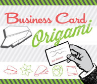 Title: Business Card Origami: 20 Original, Witty, Fun Projects, Author: Nick Robinson